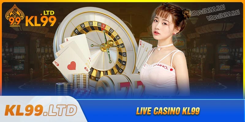 Casino kl99 - Giải pháp hoàn hảo cho người giải trí trực tuyến