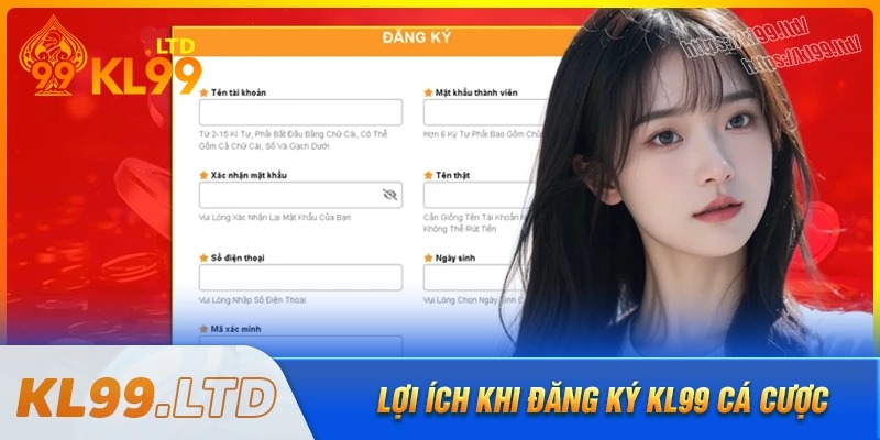 Lợi ích khi đăng ký kl99 để tham gia cá cược