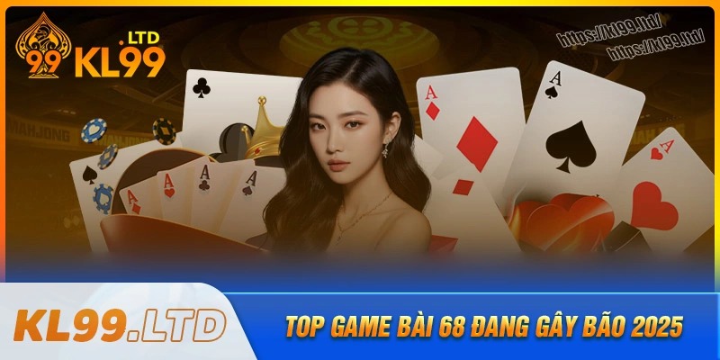 Khám phá những tựa game gây bão tại game bài 68