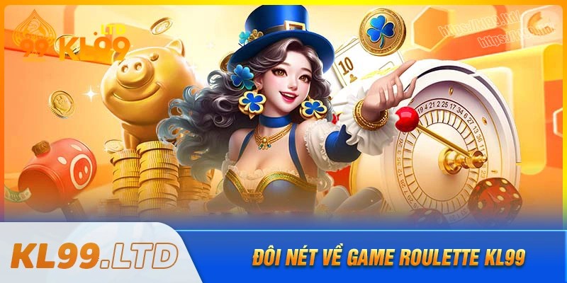 Đôi nét về game roulette kl99