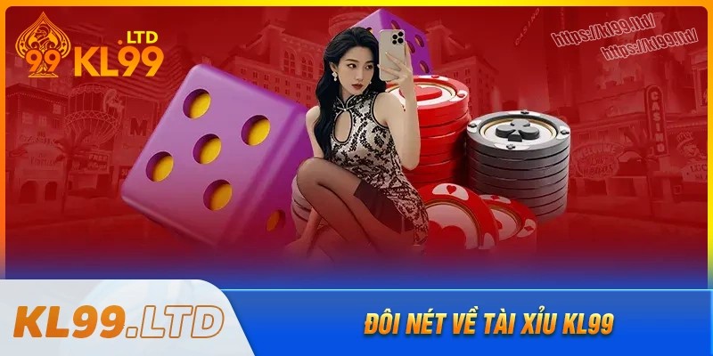 Tìm hiểu cơ bản về game tài xỉu kl99