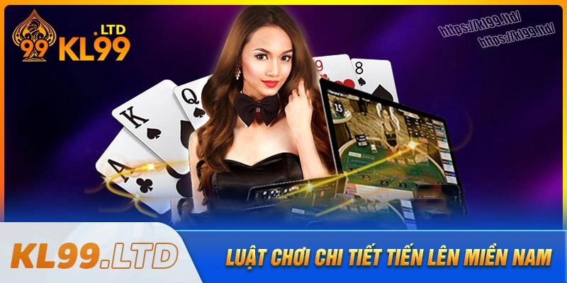 Luật chơi tiến lên miền nam chi tiết cho tân thủ