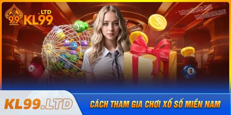 Cách tham gia chơi xổ số miền nam trên kl99