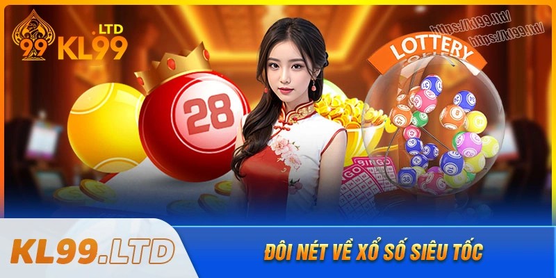 Đôi nét về xổ số siêu tốc tại kl99