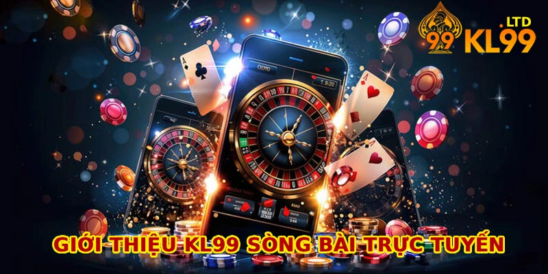 Giới thiệu KL99 sòng bạc trực tuyến