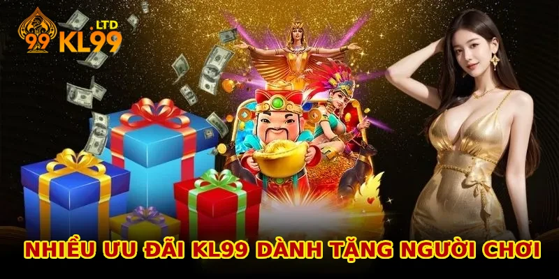 Nhiều ưu đãi KL99 dành tặng người chơi