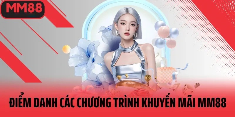 Cập nhật các sự kiện khuyến mãi MM88 hot nhất