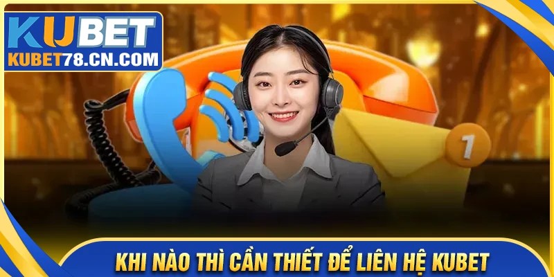 Những kênh liên hệ Kubet chất lượng miễn phí