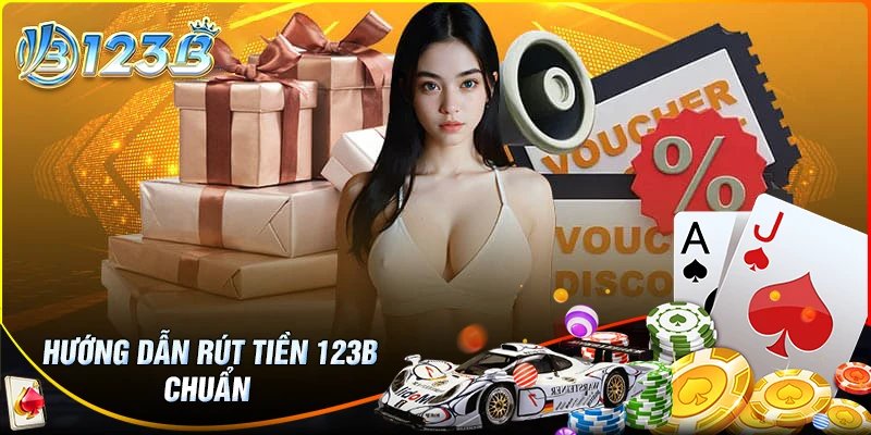 Quy trình rút tiền 123B đơn giản cho người mới